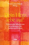 Dein Herz lebe auf! - Stephan Ackermann ; Ludwig Schick ; Stefan Oster ; Ulrich Neymeyr ; Karl-Heinz Wiesemann ; Georg Bätzing ; Heiner Koch ; Stephan Burger ; Helmut Dieser ; Franz-Josef Overbeck ; Gebhard Fürst ; Heinrich Timmerevers ; Reinhard Marx ; Gregor Maria Hanke OSB  - 9783920609942