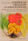 Chinesische Heilkunde in unserer Ernährung - Guido Fisch - 9783922026211