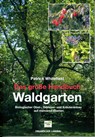 Das große Handbuch Waldgarten - Patrick Whitefield - 9783922201250