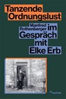 Tanzende Ordnungslust - Manfred Rothenberger ; Elke Erb - 9783922895633