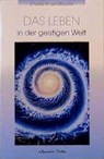 Das Leben in der Geistigen Welt - Charles W. Leadbeater - 9783922936763