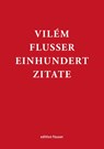 Vilém Flusser - Einhundert Zitate - Rainer Guldin ; Andreas Müller-Pohle - 9783923283705