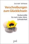 Verschreibungen zum Glücklichsein - Doris Wolf ; Rolf Merkle - 9783923614042