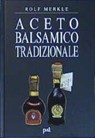 Aceto Balsamico Tradizionale - Rolf Merkle - 9783923614974