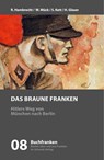 Das braune Franken - Rainer Hambrecht ;  Wolfgang Mück ;  Siegfried Kett ;  Hermann Glaser - 9783924270889