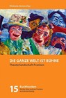 Die ganze Welt ist Bühne - Thomas Reher ;  Fitzgerald Kusz ;  Elisabeth Reichert ;  Bernd Noack ;  Jutta Czurda ;  Werner Müller ;  Gisela Hoffmann ;  Thomas Witte ;  Herbert Heinzelmann - 9783924270971