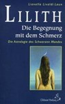 Lilith. Die Begegnung mit dem Schmerz - Lianella Livaldi-Laun - 9783925100154