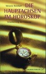 Die Hauptachsen im Horoskop - Melanie Reinhart - 9783925100673