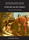 Geht mir aus der Sonne! - Hans-Hermann Hoppe ; David Dürr ; Andreas Tögel ; Antony P. Mueller - 9783926396808