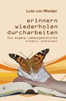 Erinnern, Wiederholen, Durcharbeiten - Lutz von Werder - 9783928878425