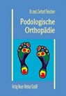 Podologische Orthopädie - Gerhard Fleischner - 9783929360899