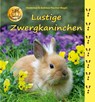 Lustige Zwergkaninchen - Heiderose Fischer-Nagel ; Andreas Fischer-Nagel - 9783930038879