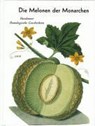 Die Melonen der Monarchen - Marina Heilmeyer ; Clemens Alexander Wimmer ; Gerd Schurig - 9783930752270
