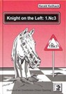 Knight on the Left: 1.Nc3 - Harald Keilhack - 9783931192297