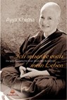 Ich schenke euch mein Leben - Ayya Khema - 9783931274344