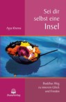Sei dir selbst eine Insel - Ayya Khema - 9783931274580