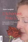 Von der Schönheit, Frau zu sein - Katrin Langholf - 9783931560720