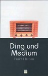 Ding und Medium - Fritz Heider - 9783931659714