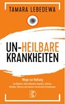Un-Heilbare Krankheiten - Tamara Lebedewa - 9783932130328