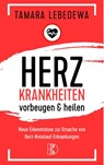 Herzinfarkt vorbeugen und heilen - Tamara Lebedewa - 9783932130342