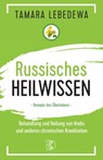 Russisches Heilwissen - Tamara Lebedewa - 9783932130618