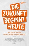 Die Zukunft beginnt heute - Christoph Gringmuth ; Vera Zingsem ; Frank Lustig ; Marianne Grimmenstein - 9783932130670