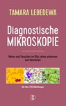Diagnostische Mikroskopie - Tamara Lebedewa - 9783932130687
