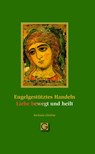 Engel gestütztes Handeln - Liebe bewegt und heilt - Michaela Glöckler - 9783932161889