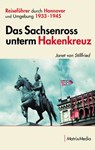 Das Sachsenross unterm Hakenkreuz - Janet von Stillfried - 9783932313851