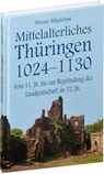 Thüringen im Mittelalter 2. Mittelalterliches Thüringen 1024 - 1130 - Werner Mägdefrau - 9783932554490