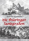 Die Thüringer Landgrafen - Wilfried Warsitzka - 9783932906220