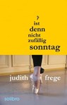 Ist denn nicht zufällig Sonntag? - Judith Frege ; Wolfgang Neumann - 9783932927669