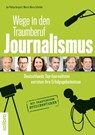 Wege in den Traumberuf Journalismus - Jan Philipp Burgard ; Moritz-Marco Schröder ; Christoph Pittner - 9783932927829