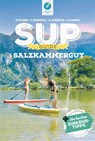 SUP-Guide Salzkammergut - Philipp Moser ; Claudia Steiner-Spernol ; Andreas Spernol ; Stefan Karpe - 9783934014923