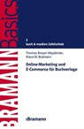 Online-Marketing und E-Commerce für Buchverlage - Thomas Breyer-Mayländer ; Klaus-W. Bramann - 9783934054776