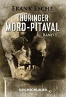 Thüringer Mord-Pitaval - Frank Esche - 9783934277656