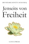 Jenseits von Freiheit - Sri Nisargadatta Maharaj - 9783935367998