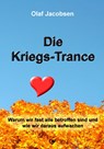 Die Kriegs-Trance - Olaf Jacobsen - 9783936116052