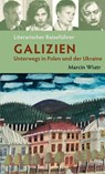 Literarischer Reiseführer Galizien - Marcin Wiatr - 9783936168778