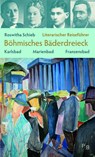 Literarischer Reiseführer Böhmisches Bäderdreieck - Roswitha Schieb - 9783936168860