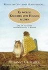 Es würde Knochen vom Himmel regnen… - Suzanne Clothier - 9783936188653