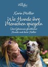 Wie Hunde ihre Menschen spiegeln - Karin Müller - 9783936188721