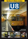 Berliner U-Bahn-Linien: U8 - Von Gesundbrunnen nach Neukölln - Axel Mauruszat ; Alexander Seefeldt - 9783936573404