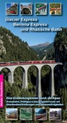 Glacier Express, Bernina Express und Rhätische Bahn - Achim Walder ; Ingrid Walder - 9783936575491