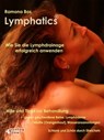 Lymphatics. Wie Sie die Lymphdrainage erfolgreich anwenden. - Ramona Bos - 9783936612530