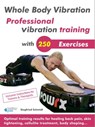 Whole Body Vibration. Professional vibration training with 250 Exercises. - Siegfried Schmidt - 9783936612653