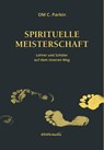 Spirituelle Meisterschaft - OM C. Parkin - 9783936718553