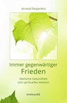 Immer gegenwärtiger Frieden - Arnaud Desjardins - 9783936718690