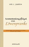 Schmetterlingsflügel und Löwenpranke - Om C. Parkin - 9783936718713