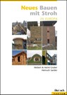 Neues Bauen mit Stroh in Europa - Astrid Gruber ; Herbert Gruber ; Helmuth Santler - 9783936896688